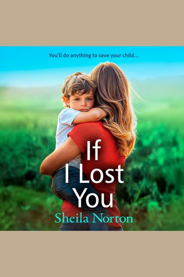 If I Lost You - A BRAND NEW unforgettable story of a mother's love from Sheila Norton for 2025 - cover