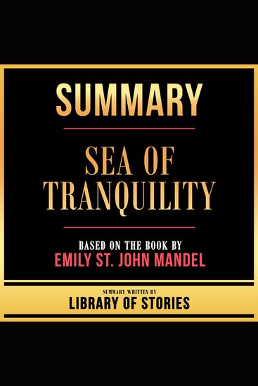 Summary - Sea Of Tranquility - Based On The Book By Emily St John Mandel - cover