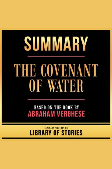 Summary - The Covenant Of Water - Based On The Book By Abraham Verghese - cover