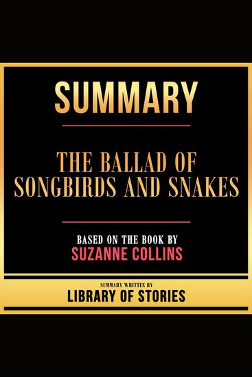Summary - The Ballad Of Songbirds And Snakes - Based On The Book By Suzanne Collins - cover