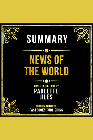 Summary - News Of The World - Based On The Book By Paulette Jiles - cover
