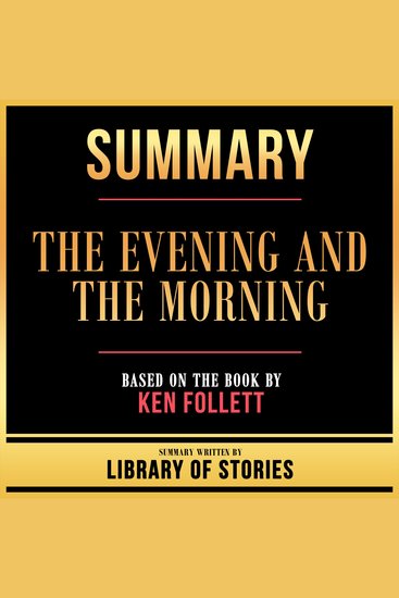 Summary - The Evening And The Morning - Based On The Book By Ken Follett - cover