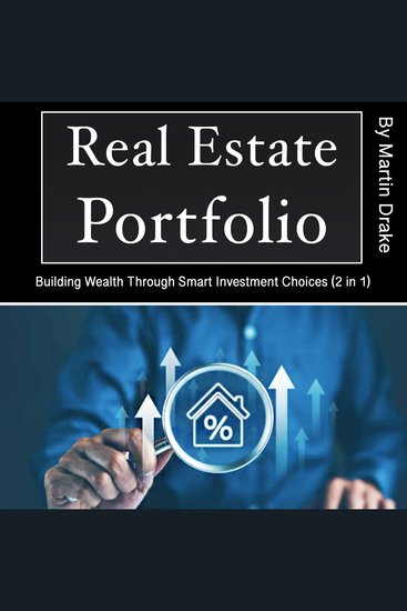 Real EstatePortfolio - Building Wealth Through Smart Investment Choices (2 in 1) - cover
