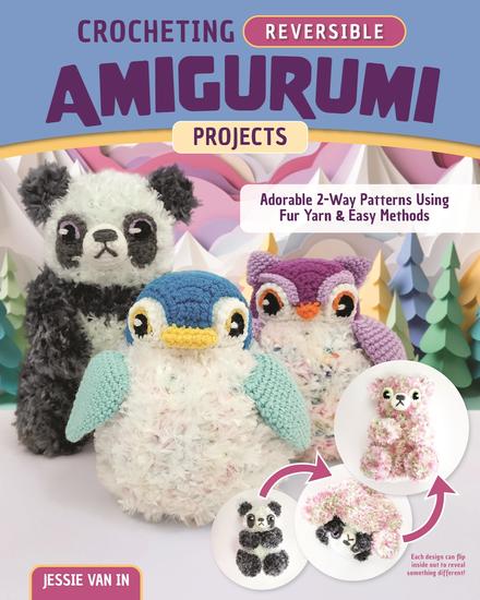 Crocheting Reversible Amigurumi Projects - Adorable 2-Way Patterns Using Fur Yarn & Easy Methods - cover