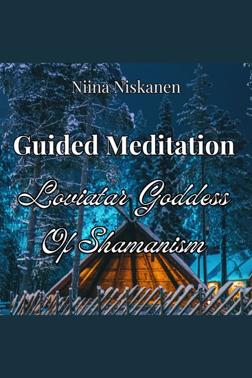 Guided Meditation: Loviatar The Goddess Of Shamanism - cover