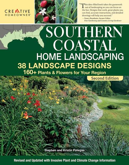 Southern Coastal Home Landscaping Second Edition - 38 Landscape Designs with 160+ Plants & Flowers for Your Region - cover