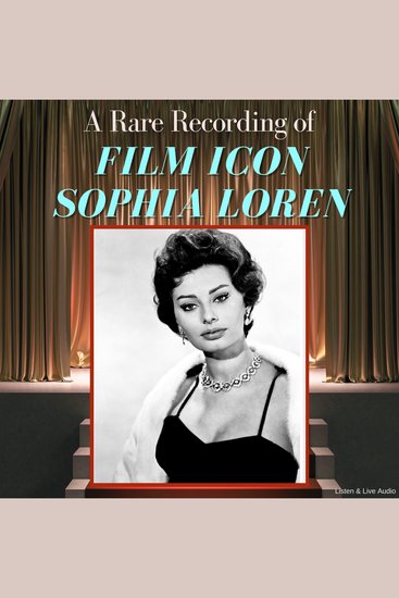 A Rare Recording of Film Icon Sophia Loren - cover