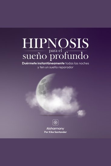 Hipnosis para el sueño profundo - Duérmete instantáneamente todas las noches y ten un sueño reparador - cover