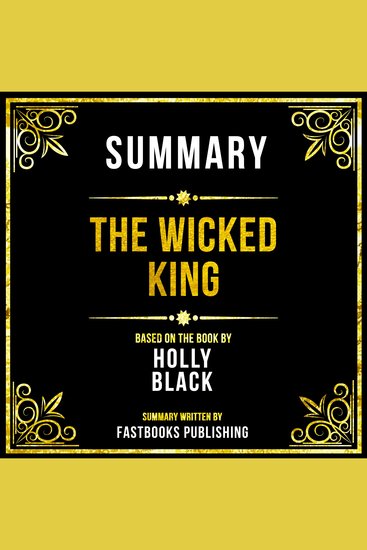 Summary - The Wicked King - Based On The Book By Holly Black - cover