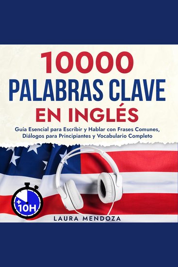 10000 Palabras Clave en Inglés - Guía Esencial para Escribir y Hablar con Frases Comunes Diálogos para Principiantes y Vocabulario Completo - cover