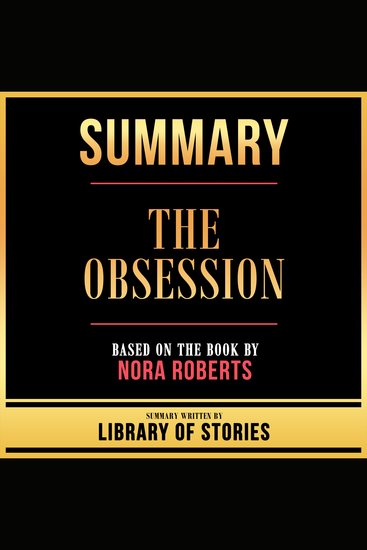 Summary - The Obsession - Based On The Book By Nora Roberts - cover
