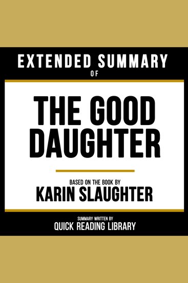 Extended Summary - The Good Daughter - Based On The Book By Karin Slaughter - cover