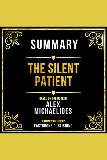 Summary - The Silent Patient - Based On The Book By Alex Michaelides - cover