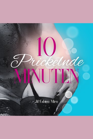 10 prickelnde Minuten | Spicy - prickelnd - erotisch - cover