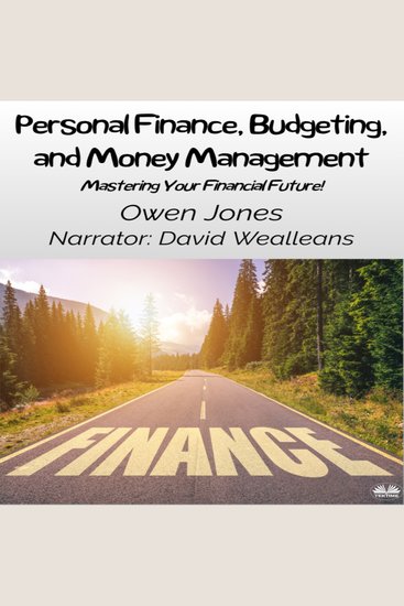 Personal Finance Budgeting And Money Management - Mastering Your Financial Future! - cover