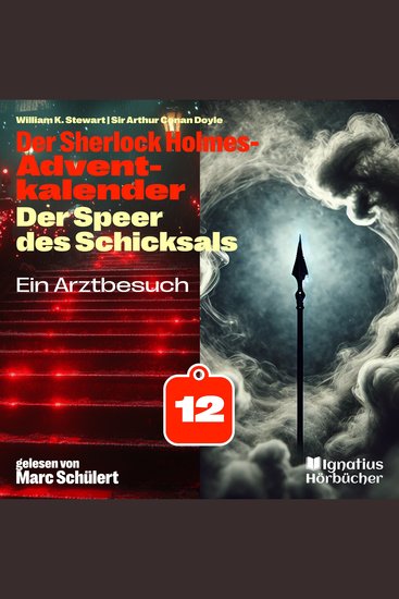 Ein Arztbesuch (Der Sherlock Holmes-Adventkalender: Der Speer des Schicksals Folge 12) - cover