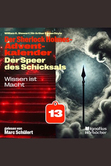 Wissen ist Macht (Der Sherlock Holmes-Adventkalender: Der Speer des Schicksals Folge 13) - cover