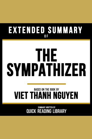 Extended Summary - The Sympathizer - Based On The Book By Viet Thanh Nguyen - cover
