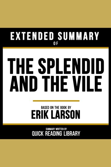 Extended Summary - The Splendid And The Vile - Based On The Book By Erik Larson - cover
