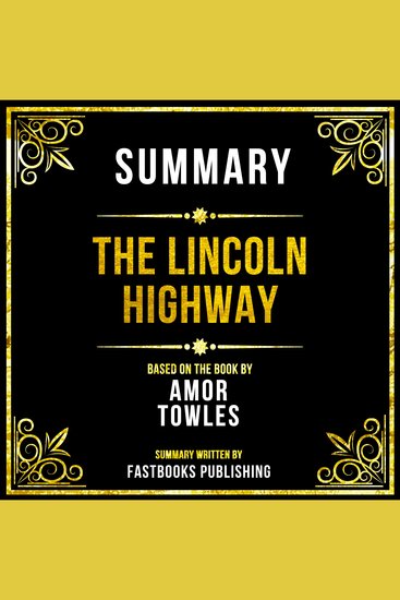Summary - The Lincoln Highway - Based On The Book By Amor Towles - cover