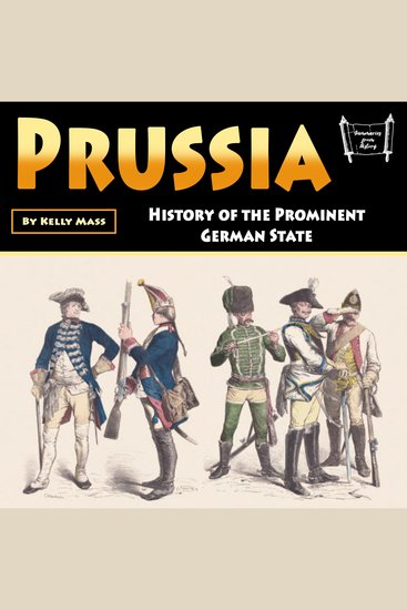 Prussia - History of the Prominent German State - cover