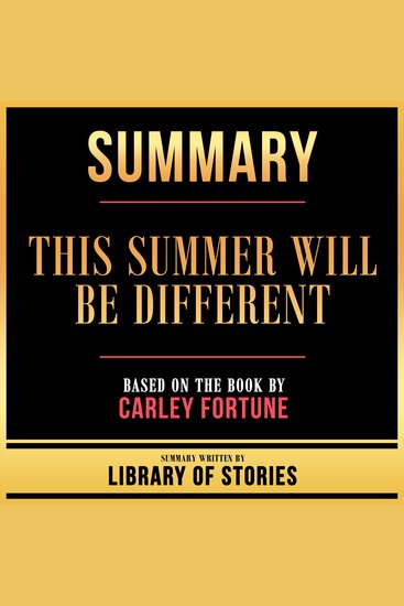 Summary - This Summer Will Be Different - Based On The Book By Carley Fortune - cover