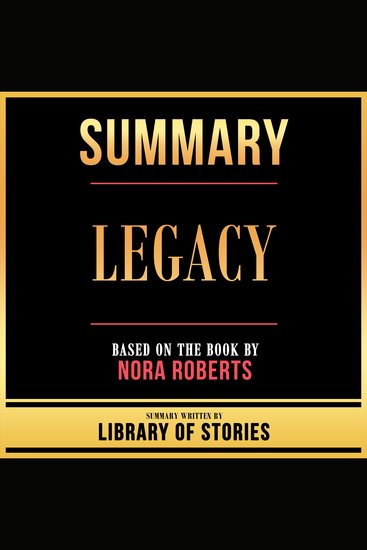 Summary - Legacy - Based On The Book By Nora Roberts - cover