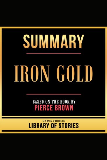 Summary - Iron Gold - Based On The Book By Pierce Brown - cover
