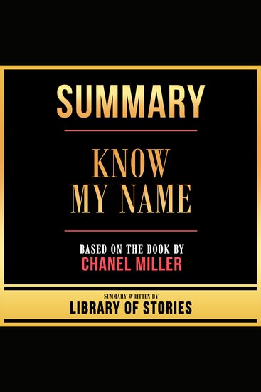 Summary - Know My Name - Based On The Book By Chanel Miller - cover
