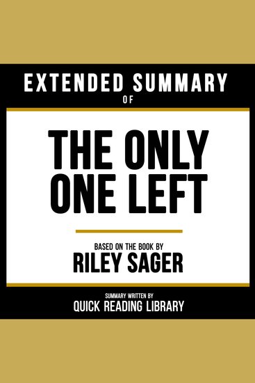 Extended Summary - The Only One Left - Based On The Book By Riley Sager - cover