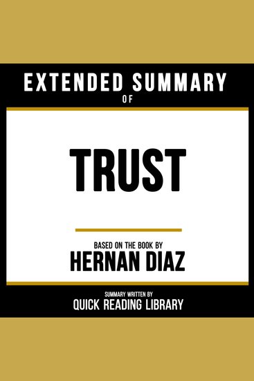 Extended Summary - Trust - Based On The Book By Hernan Diaz - cover