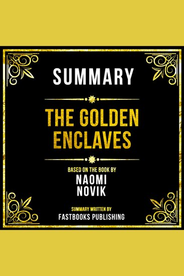 Summary - The Golden Enclaves - Based On The Book By Naomi Novik - cover
