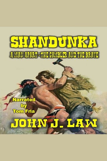 Shandunka - A Man Apart - The Gambler and the Brave - A Classic Western - cover