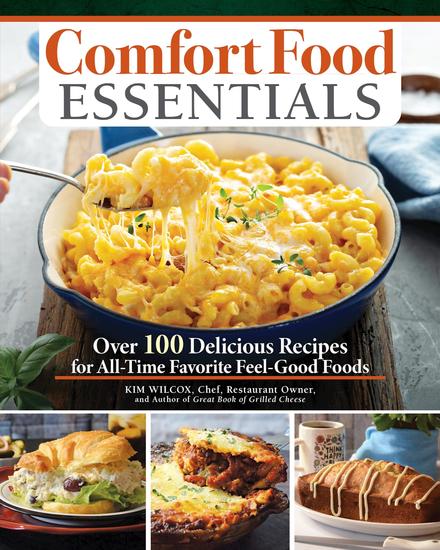 Comfort Food Essentials - Over 100 Delicious Recipes for All-Time Favorite Feel-Good Foods - cover