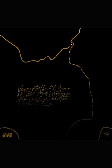 Vipassana Meditation Part 1: Anapanasati Essentials - Mindful Breathing for Beginners (5-Day Guided Meditation Online mini-Course) - cover