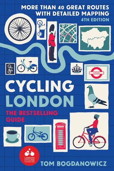 Cycling London 4th Edition - More than 40 Great Routes with detailed mapping - cover