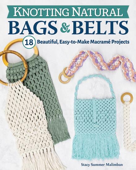 Knotting Natural Bags & Belts - 18 Beautiful Easy-to-Make Macramé Projects - cover