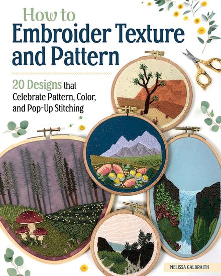 How to Embroider Texture and Pattern - 20 Designs that Celebrate Pattern Color and Pop-up Stitching - cover