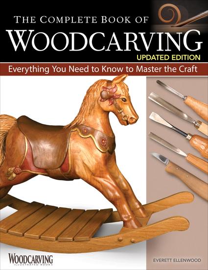 The Complete Book of Woodcarving Updated Edition - Everything You Need to Know to Master the Craft - cover