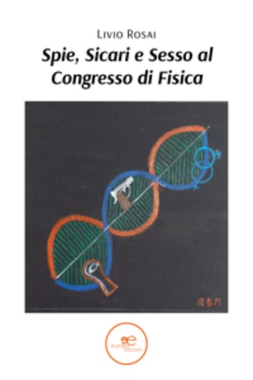 Spie Sicari e Sesso al Congresso di Fisica - cover