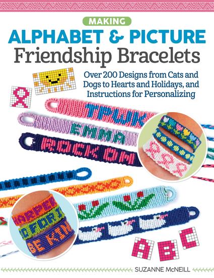 Making Alphabet & Picture Friendship Bracelets - Over 200 Designs from Cats and Dogs to Hearts and Holidays and Instructions for Personalizing - cover