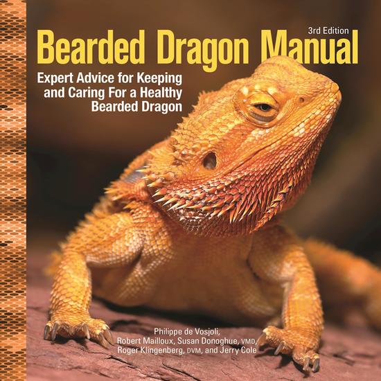 Bearded Dragon Manual 3rd Edition - Expert Advice for Keeping and Caring For a Healthy Bearded Dragon - cover