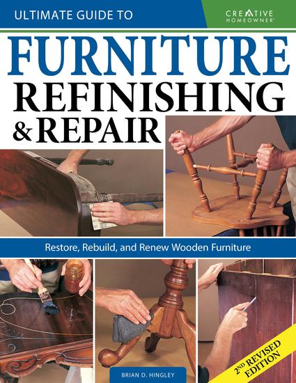 Ultimate Guide to Furniture Refinishing & Repair 2nd Revised Edition - Restore Rebuild and Renew Wooden Furniture - cover