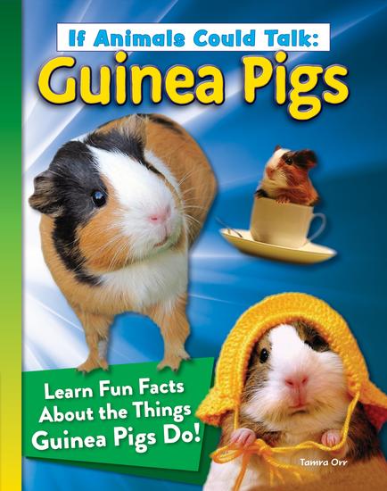 If Animals Could Talk: Guinea Pigs - Learn Fun Facts About the Things Guinea Pigs Do! - cover
