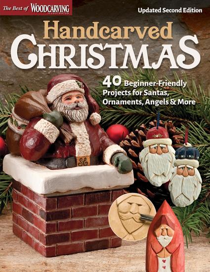 Handcarved Christmas Updated Second Edition - 40 Beginner-Friendly Projects for Santas Ornaments Angels & More - cover