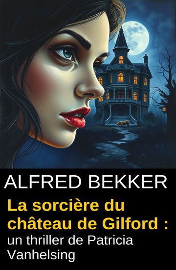 La sorcière du château de Gilford : un thriller de Patricia Vanhelsing - cover
