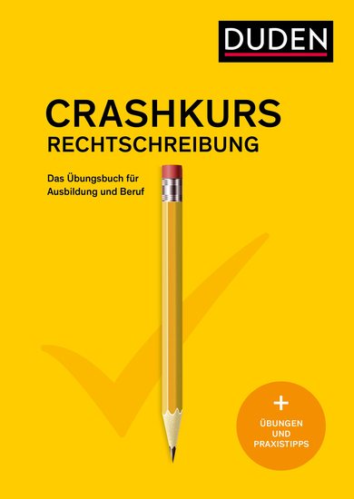 Crashkurs Rechtschreibung - Ein Übungsbuch für Ausbildung und Beruf - cover
