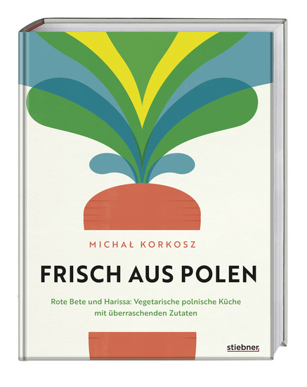 Frisch aus Polen - Rote Bete und Harissa: Vegetarische polnische Küche mit überraschenden Zutaten Polen trifft Fusionsküche Vegetarisches Kochbuch mit Rezepten für polnische Spezialitäten mit Finesse - cover