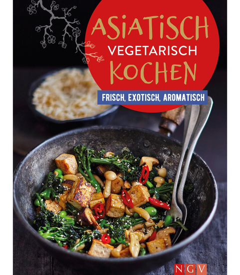 Asiatisch vegetarisch kochen - frisch exotisch aromatisch - cover