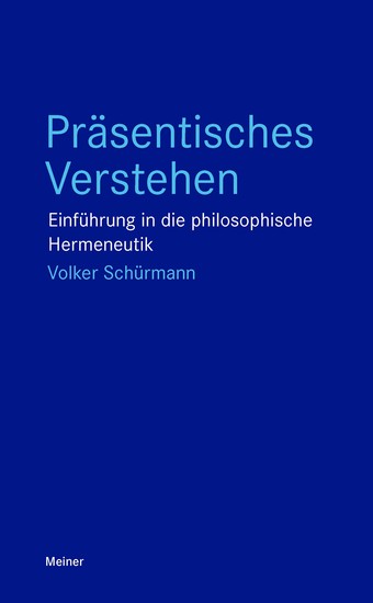 Präsentisches Verstehen - Einführung in die philosophische Hermeneutik - cover